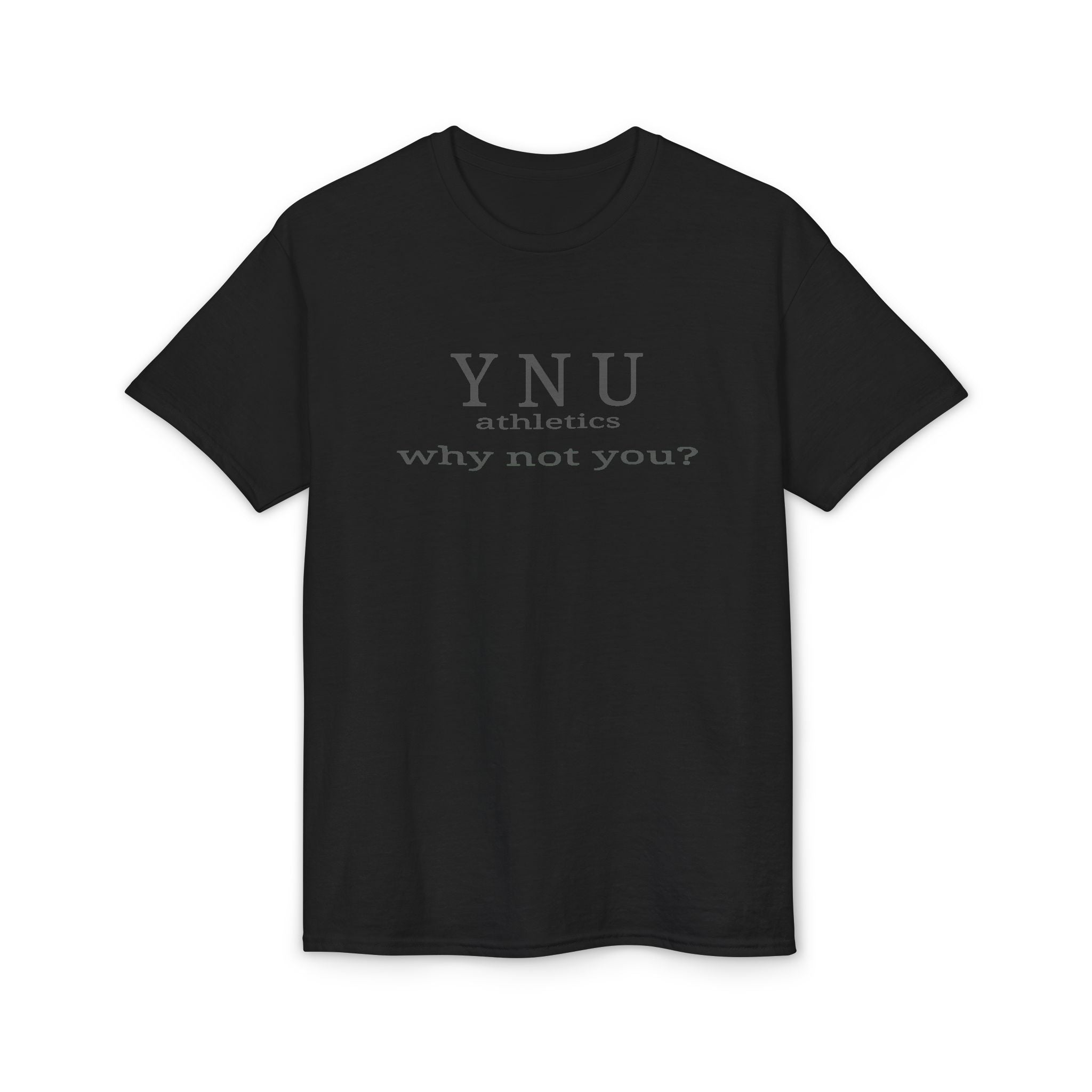 YNU Athletics - why not you?  T-Shirt