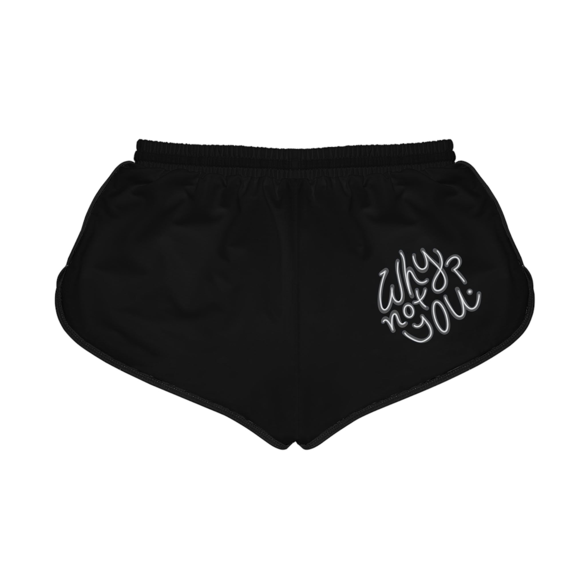 Why Not You? - Women's Shorts