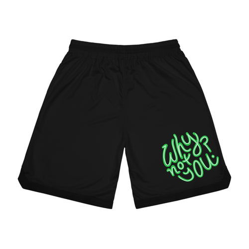 Why Not You? - Basketball Shorts