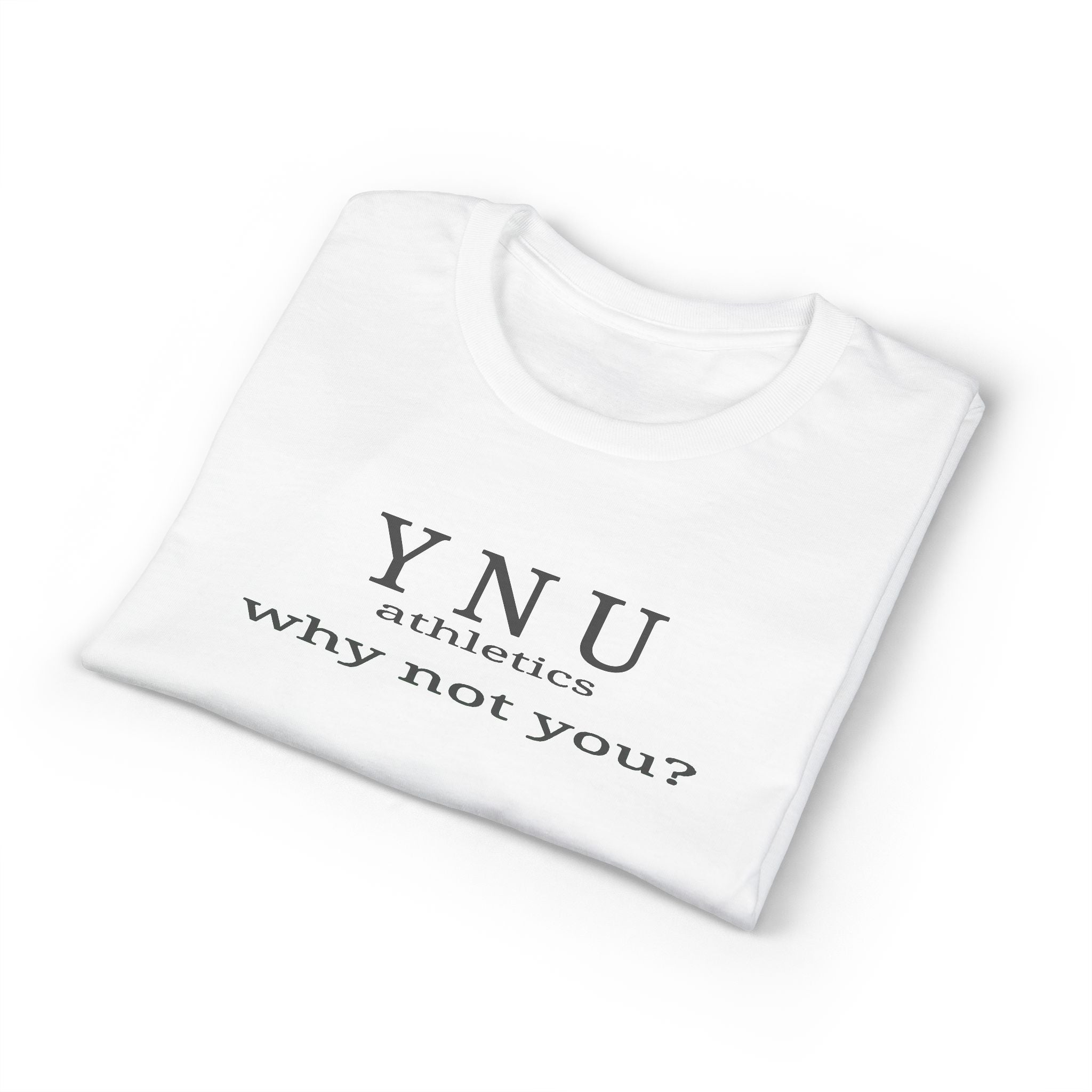 YNU Athletics - why not you?  T-Shirt