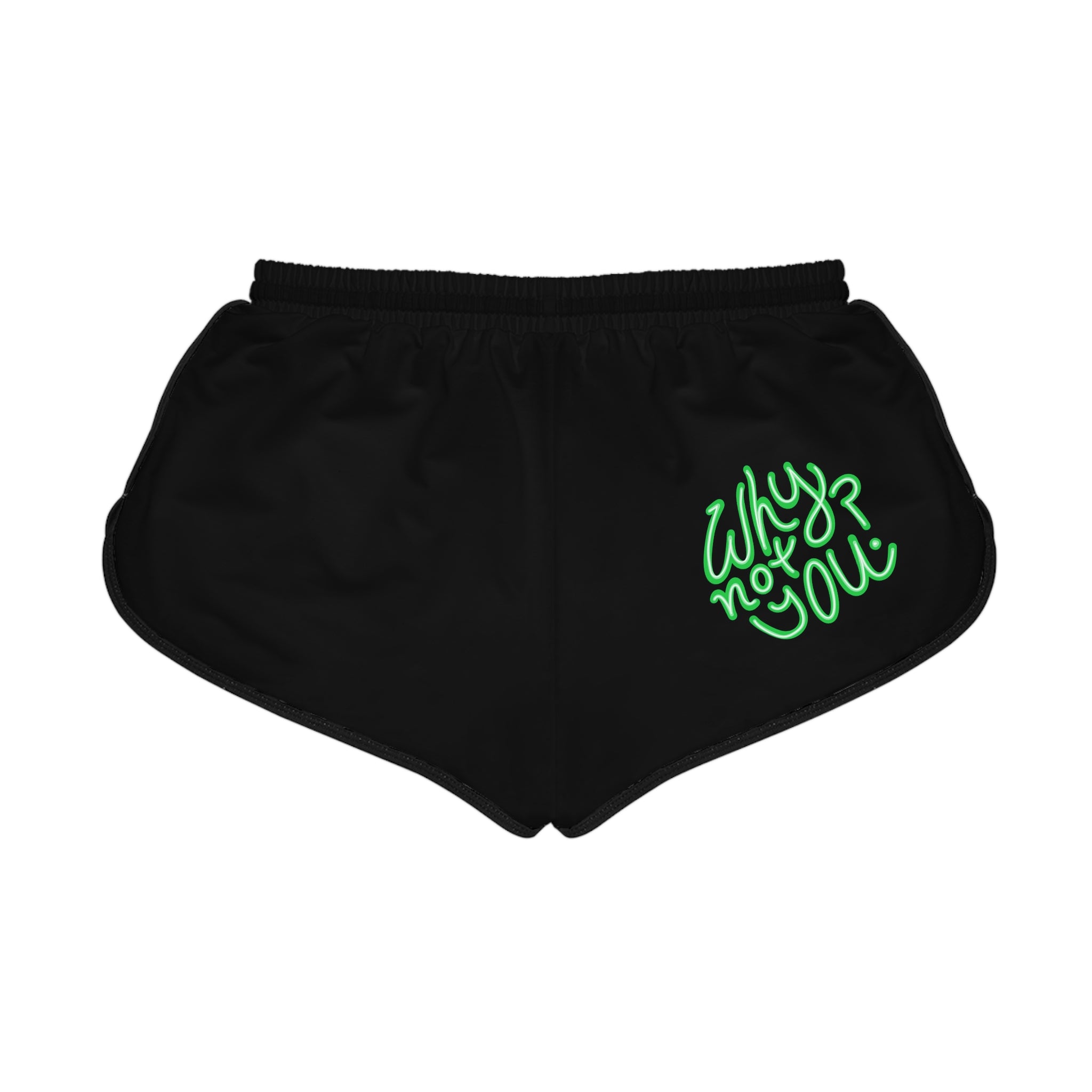 Why Not You? - Women's Shorts