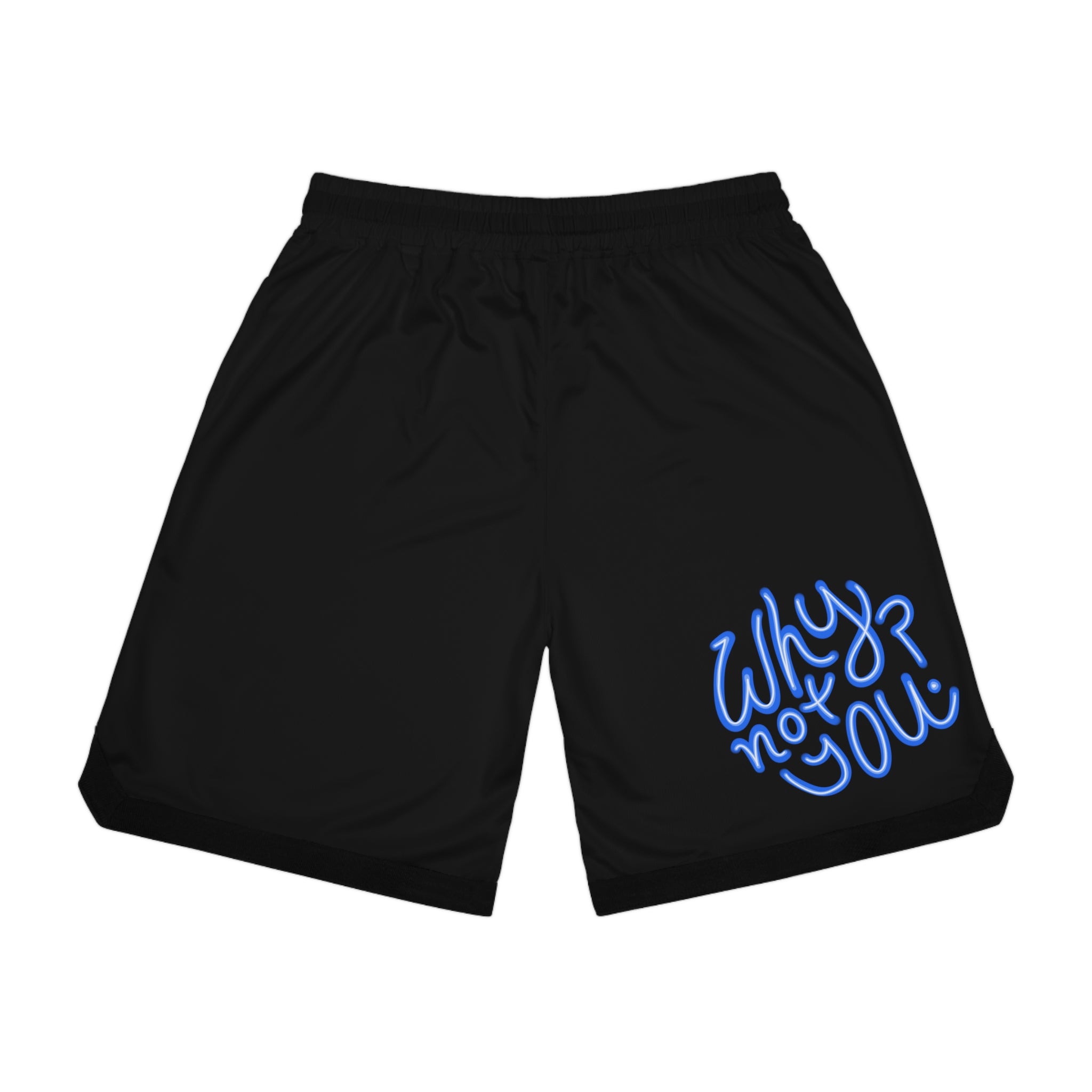 Why Not You? - Basketball Shorts