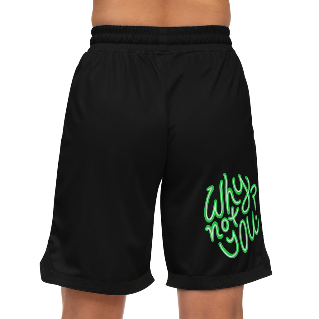 Why Not You? - Basketball Shorts